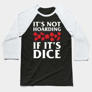 DnD Design It's Not Hoarding If It's Dice Baseball T-Shirt